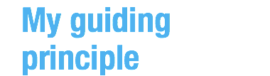 My guiding  principle